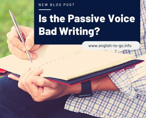 is the passive voice bad writing? new blog post, english-to-go.info, photo of a woman writing in a notebook